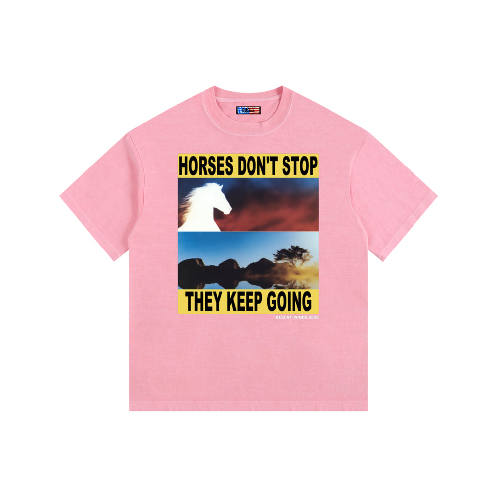 Horses Don’t Stop Tee