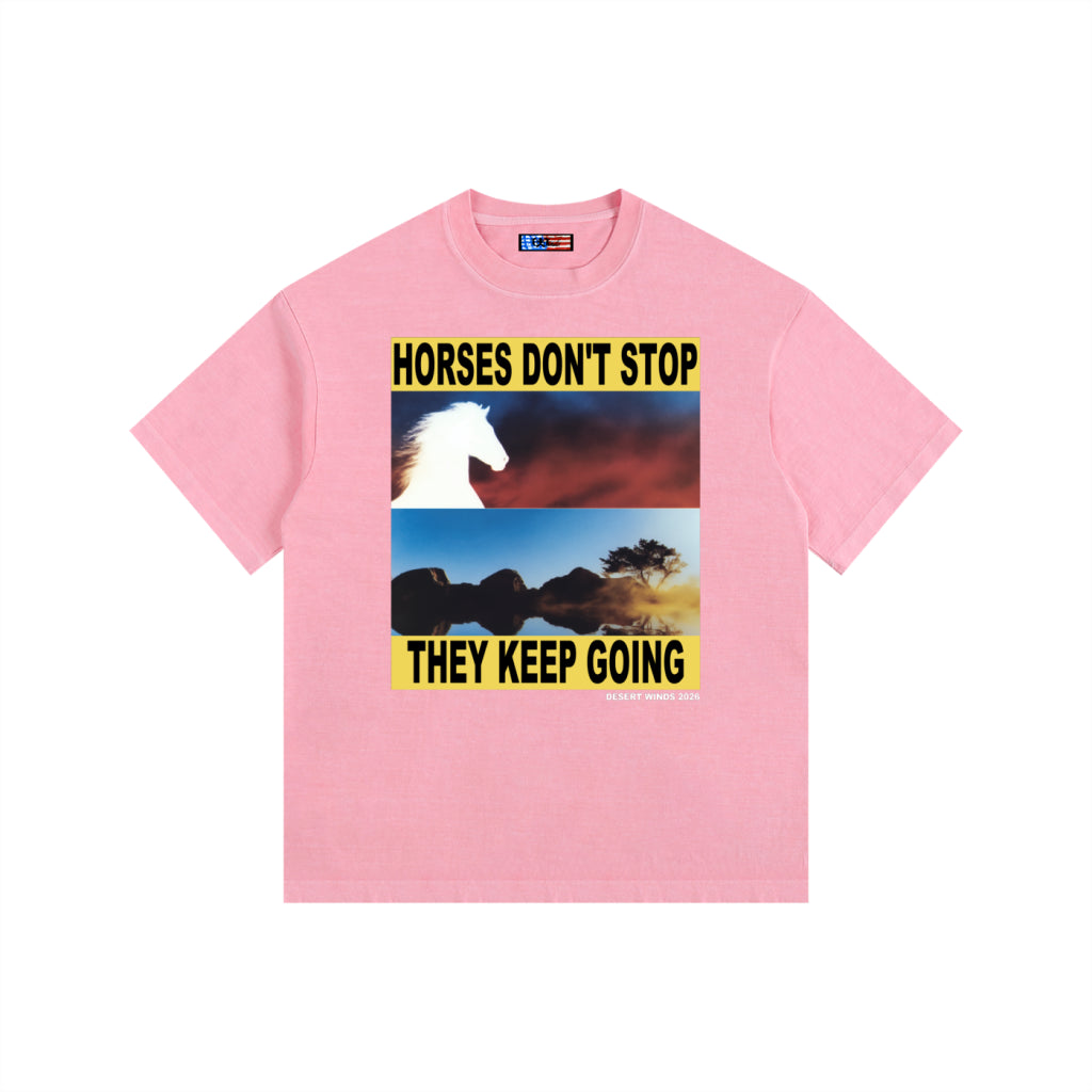 "Horses Don't Stop" Shirt
