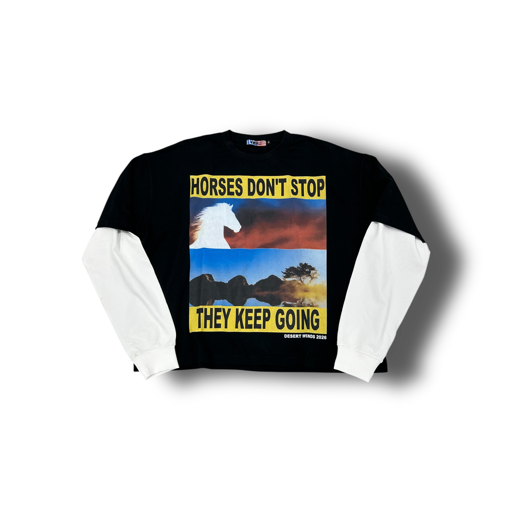 Horses Don’t Stop Layered Long Sleeve